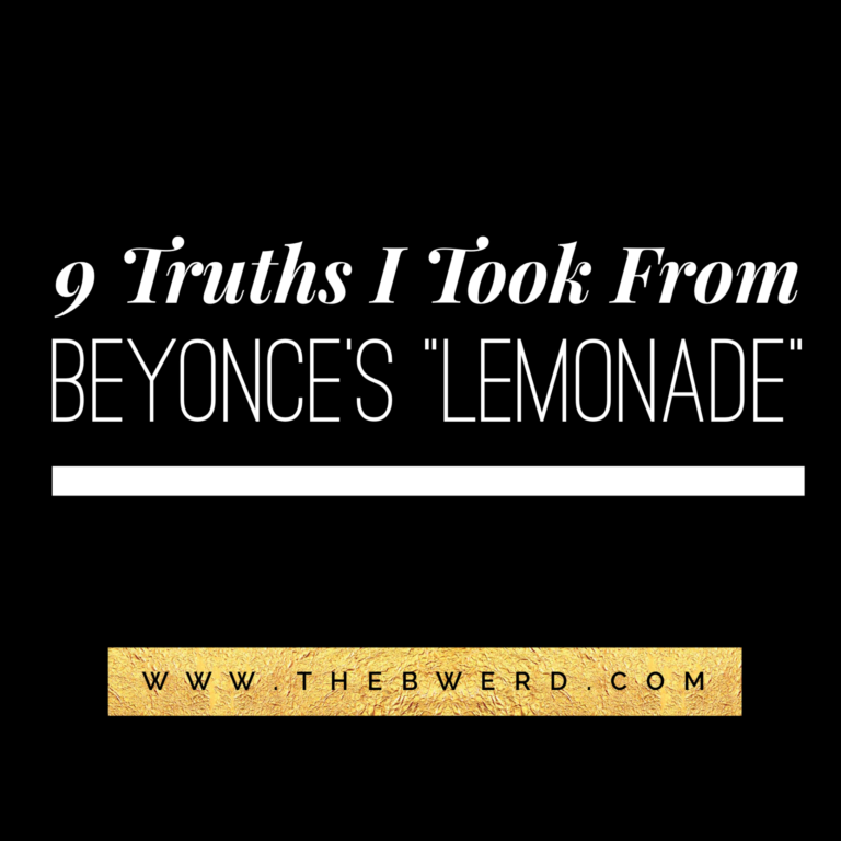 9 Truths I Took from Beyonce’s “Lemonade”