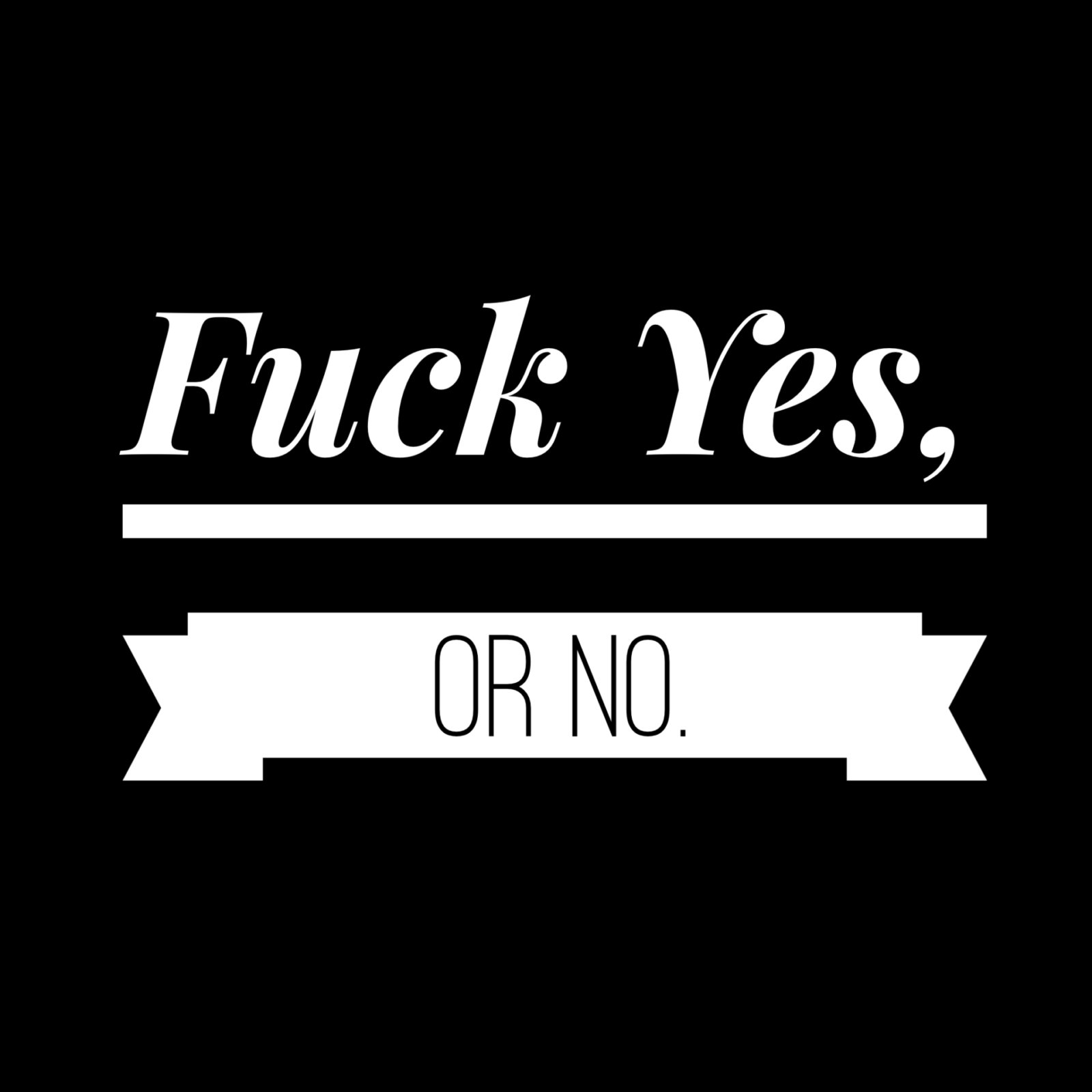 Fuck Yes or No image